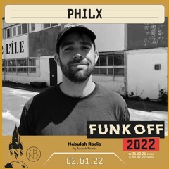 Philx - FUNK OFF 2022 for Nebulah Radio