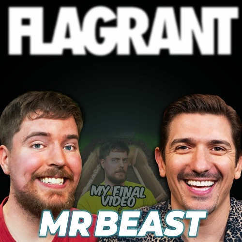 MrBeast Gets Flagrant and reveals his FINAL Video