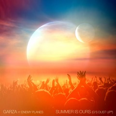 Summer Is Ours (G's Dust Up) [feat. ENEMY PLANES]