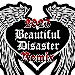 Beautiful Disaster 2023 remix