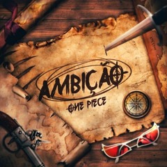 Vilões (One Piece) - Ambição | M4rkim