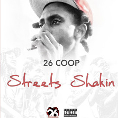 26 Coop - Streets Shakin