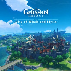 The City Favored By Wind - Genshin Impact | | HQ Soundtrack