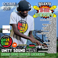 Selekat Sir Henry - Unity Sound Mix v23 - Recovery Mix - Roots and Culture Oct 2025