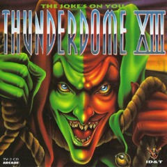 Thunderdome XIII - The Joke's On You