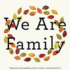 Get PDF EBOOK EPUB KINDLE We Are Family: The Modern Transformation of Parents and Chi