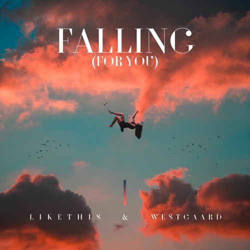 LIKETHIS & WESTGAARD - Falling (for you)