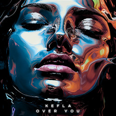 Kefla - Over You