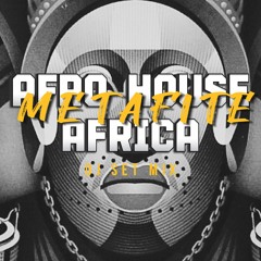 Metafite - Live  Dj Set - AFRO HOUSE (Africa)