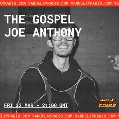 The Gospel w/ Joe Anthony (22.03.24)