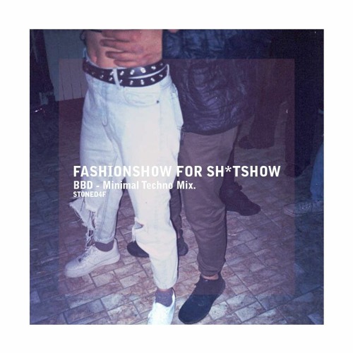 Fashionshow for Sh*tshow (Minimal Techno Mix)