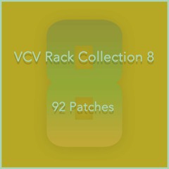VCV Rack | 92 Patches (8)