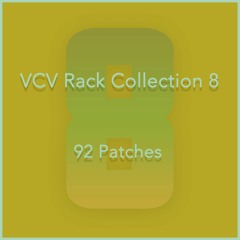 VCV Rack | 92 Patches (8)