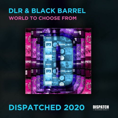 DLR & Black Barrel - World to Choose From - Dispatched 2020 LP - OUT NOW