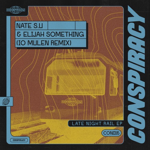 Nate S.U & Elijah Something - Late Night Rail EP incl. iO Mulen Remix [CON016] (Previews)