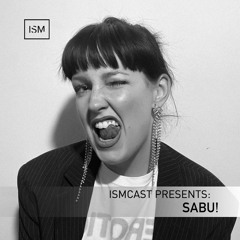 Ismcast Presents 178 - Sabu!