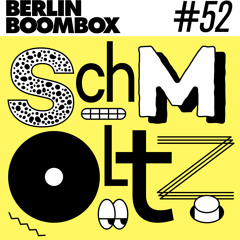 Berlin Boombox Mixtape #52 - Schmoltz