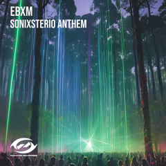 EBXM - Sonixsterio Anthem [ Extended Mix ]