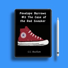 The Case of the Red Sneaker Penelope Barrows, #2 by C.C. Beechum. Free of Charge [PDF]