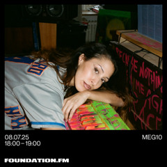 meg10 - 08.07.2025 - foundation.fm