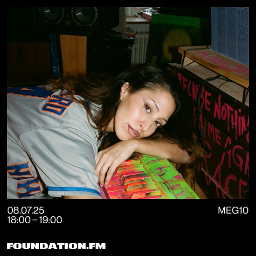 meg10 - 08.07.2025 - foundation.fm