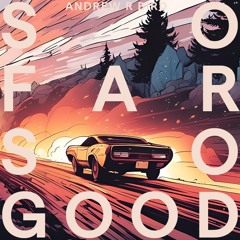 So far So Good (Short Version)