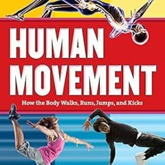 ❤️ Download Human Movement: How the Body Walks, Runs, Jumps, and Kicks (Inquire and Investigate)