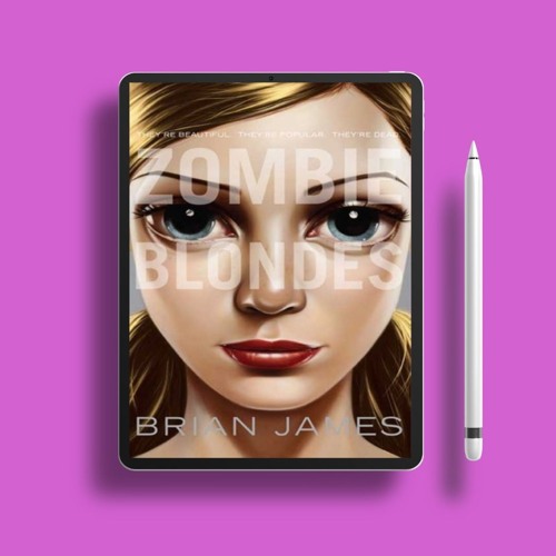 Zombie Blondes by Brian James. Totally Free [PDF]