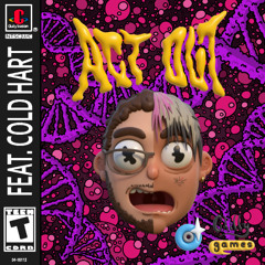 ACT OUT (feat. Cold Hart)