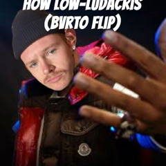 How Low-Ludacris (BVRTO Flip) *Free Download*