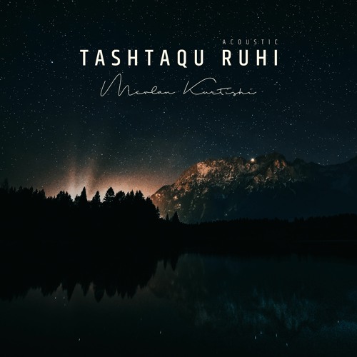 Stream Mevlan Kurtishi - Tashtaqu Ruhi (Acoustic) by Mevlan Kurtishi |  Listen online for free on SoundCloud