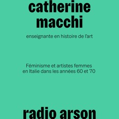 radio arson — Catherine Macchi, enseignante en histoire de l'art