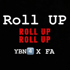 Roll Up  YBN 4 X FA