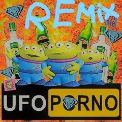 UFO PORNO - saymooon (LABZI'S REMIX)