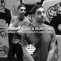 PREMIERE: Sezer Uysal & Blaktone - Space Friend (Lunar Plane Remix) [Theory X]