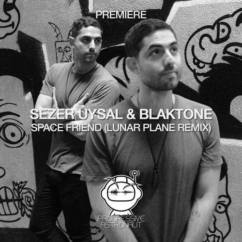 PREMIERE: Sezer Uysal & Blaktone - Space Friend (Lunar Plane Remix) [Theory X]