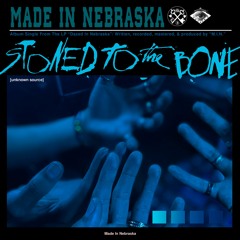 Made In Nebraska - Stoned To The Bone [No Dairy Milk] (D.I.N.)