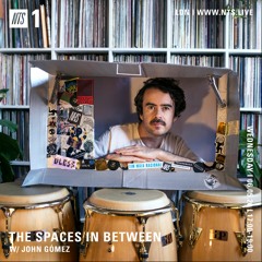 The Spaces in Between // NTS // Episode 01