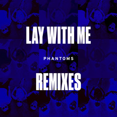 Lay With Me (Phantoms VIP Mix) [feat. Vanessa Hudgens]