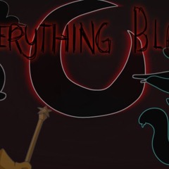 Everything black meme - (full song)