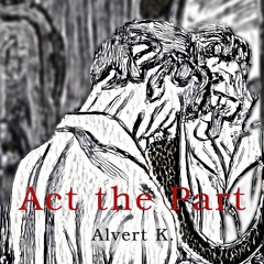 Act the Part (Alvert K. original)
