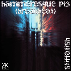Hammeresque Pt3 (Breakbeat)