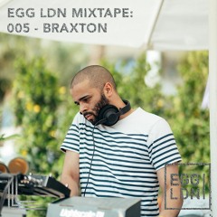 Egg London - Mixtape 005 (ReBirth) - Braxton