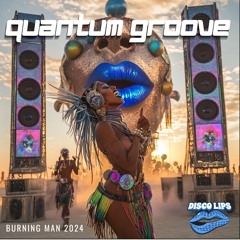 QuantumGroove @ Disco Lips - Burning Man 2024