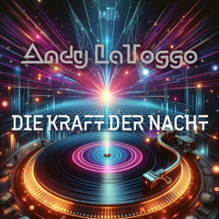 Andy LaToggo - Die Kraft Der Nacht (Radio Edit)
