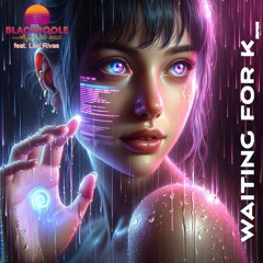 Blackpoole - Waiting For K_ (feat. Luci Rivas)