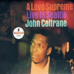 episode 174 : Sit + Listen session : A Love Supreme (Live In Seattle) by John Coltrane