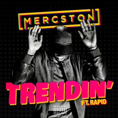 Trendin (feat. Rapid)