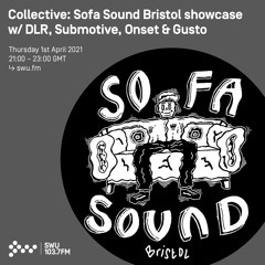 Collective: Sofa Sound Showcase w/ DLR, Submotive, Onset & Gusto - 1st APR 2021