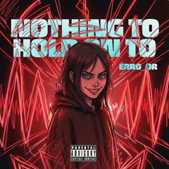 Nothing to hold on to